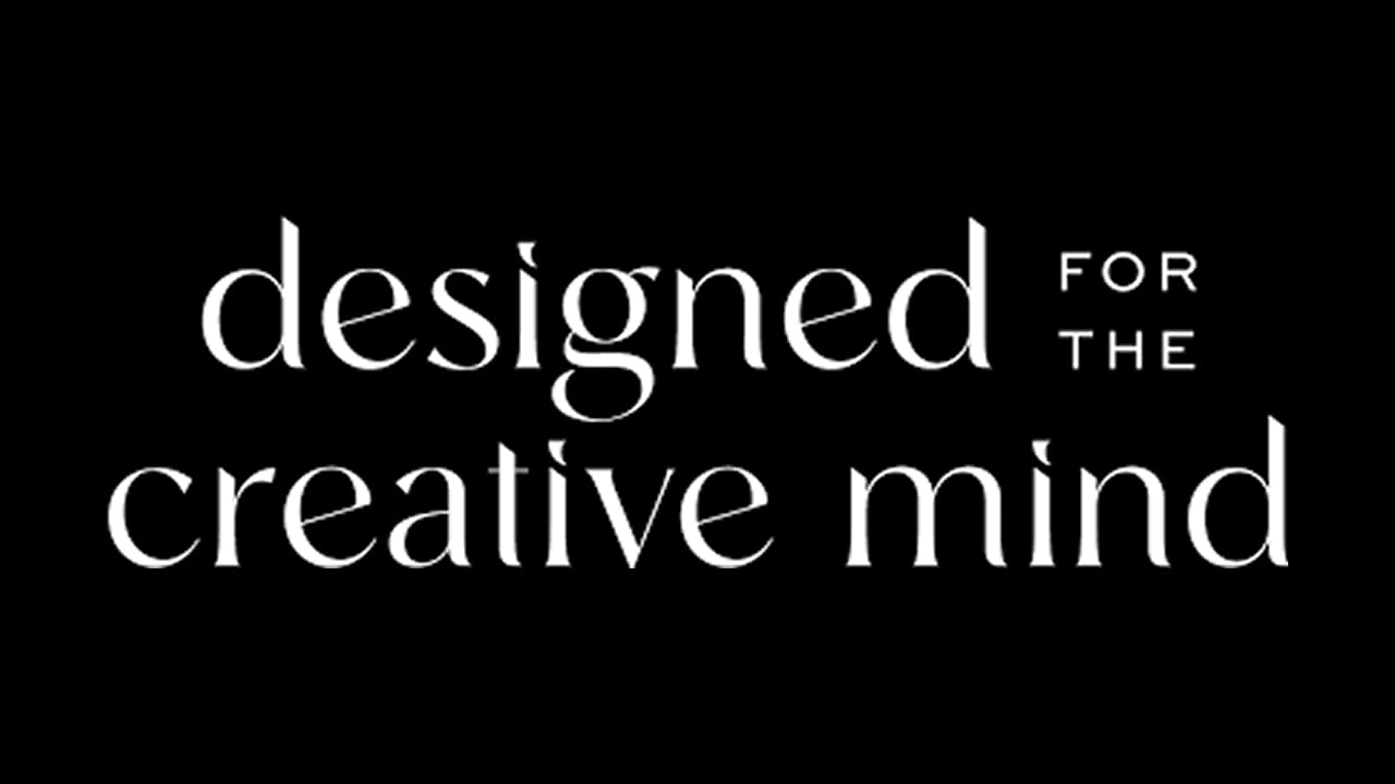 Designed for the Creative Mind
